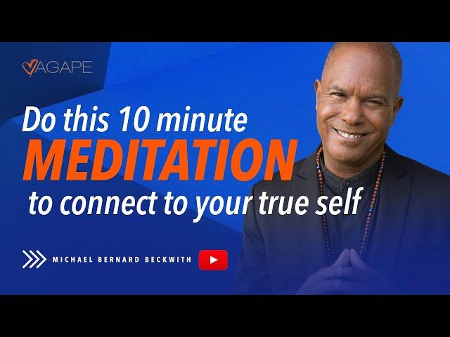 Do this 10 minute meditation to connect to your true self! w/ Michael B. Beckwith
