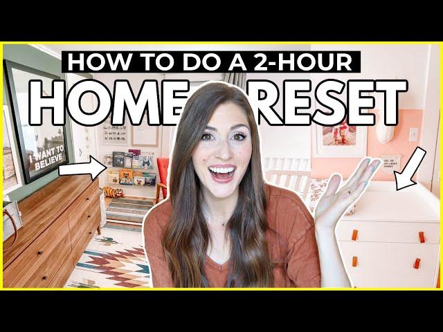 RESET YOUR HOME  How to do a 2-hour home reset to get your life back together