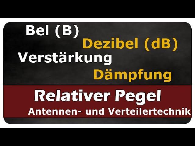 Let's Learn Relativer Pegel - Bel, Dezibel - Verstärkung, Dämpfung