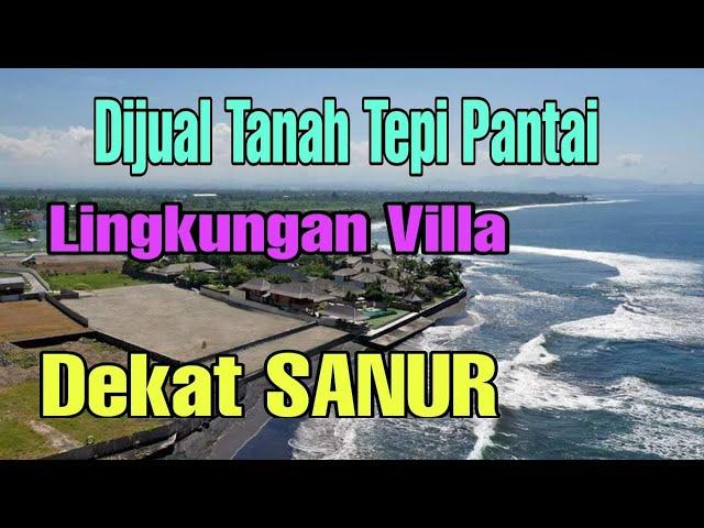 DIJUAL TANAH LOS PANTAI LINGKUNGAN VILLA KETEWEL DEKAT SANUR BALI