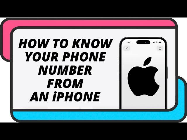 How to know your phone number from an iPhone