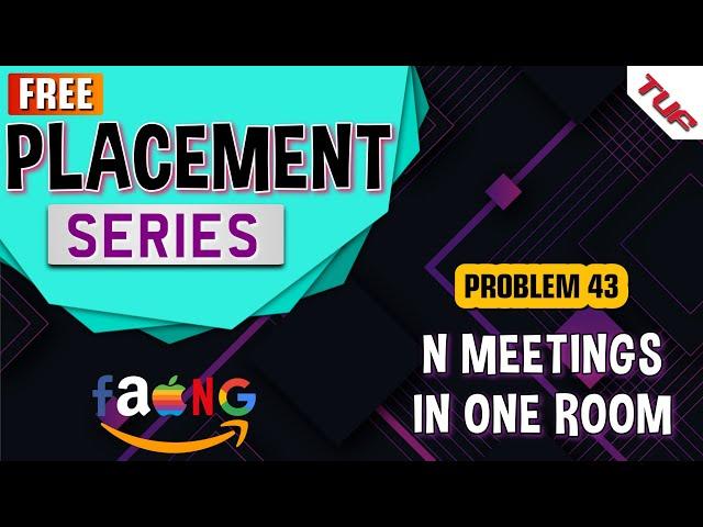 N meetings In One Room | Greedy Algorithm