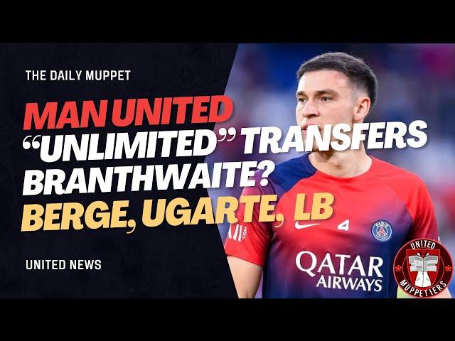 The Daily Muppet | "Unlimited" Transfers And More | Manchester United Transfer News