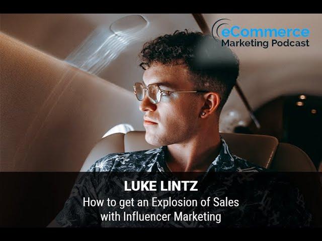 How to get an Explosion of Sales with Influencer Marketing | Luke Lintz