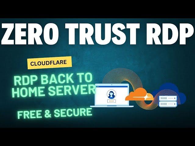 Free & Secure & Fast - RDP Back Home Using Cloudflare Zero Trust Tunnel