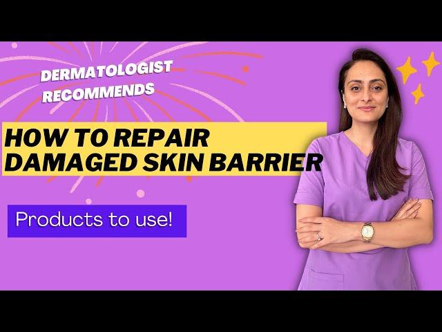 Damaged Skin Barrier | How to repair | What Face wash, serum , sunscreen to use?