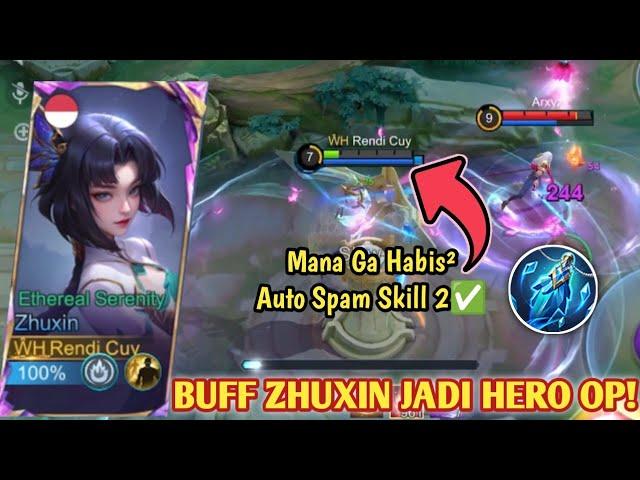 ZHUXIN DI BUFF SKILL 2 NYA TIDAK MENGGUNAKAN MANA LAGI! JADI OP BANGET! BUILD ZHUXIN TERBARU - MLBB