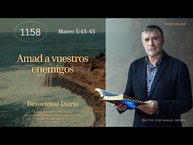 Devocional Diario 1158, por el pastor José Manuel Sierra.