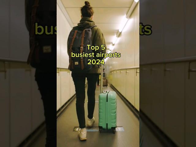 Top 5 busiest Airports 2024 #2024 #viral #shortsvideo