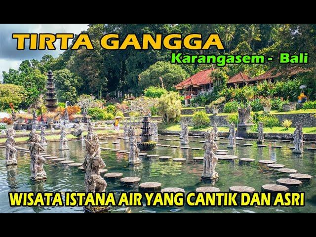 WISATA ALAM YANG MENYEJUKKAN | TIRTA GANGGA | WISATA POPULER DI BALI SELATAN