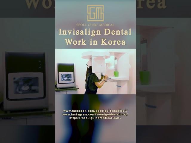 Invisalign Dental Work in Korea | Seoul Guide Medical