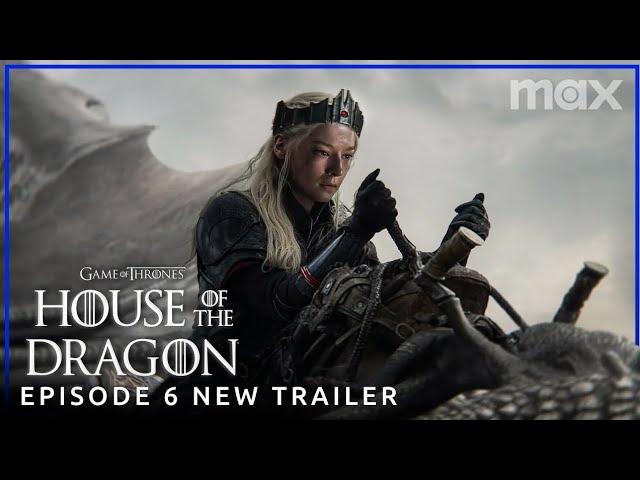 House of the Dragon Season 2 | EPISODE 6 NEW PROMO TRAILER | Max (HD)