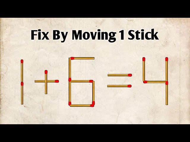 Fix by moving 1 stick 1+6=4, Matchstick puzzle