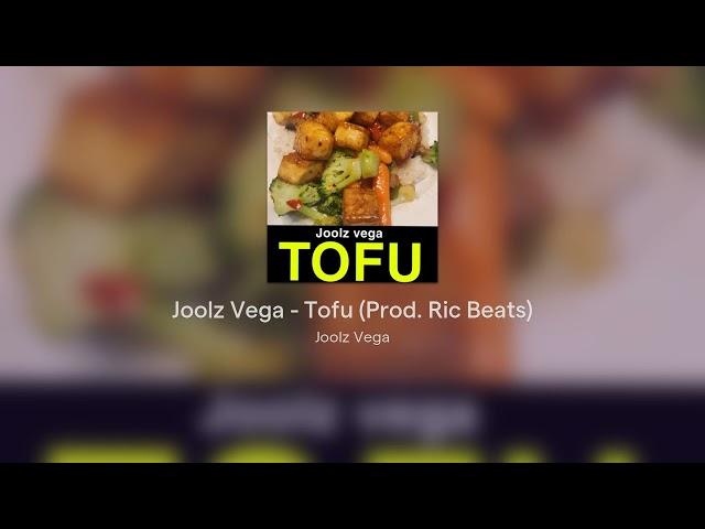 Joolz Vega - Tofu (Prod. Ric Beats)