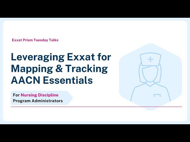 Leveraging Exxat for Mapping & Tracking AACN Essentials