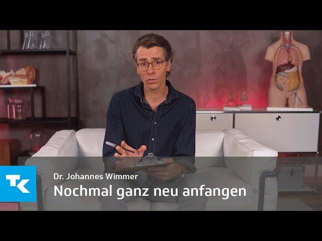 Neuanfang - nochmal ganz von vorne starten I Dr. Johannes Wimmer