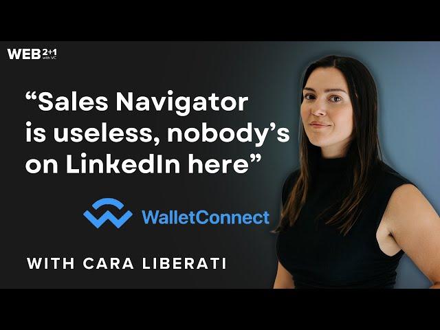 Finding Customers in Web3: Proven Strategies Behind WalletConnect with Cara Liberati