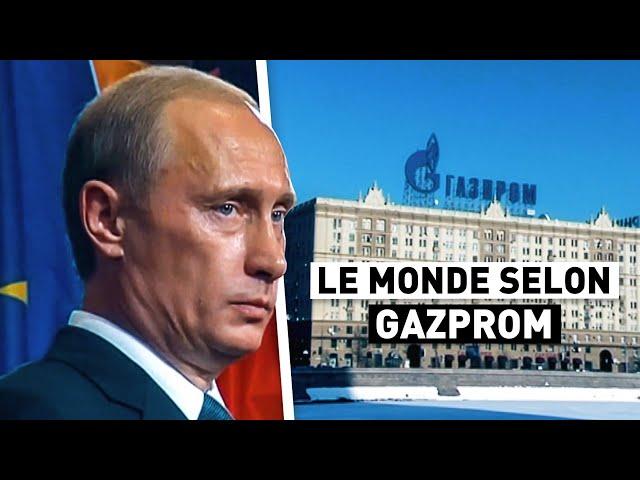 Le monde selon Gazprom, la plus grande société de gaz russe