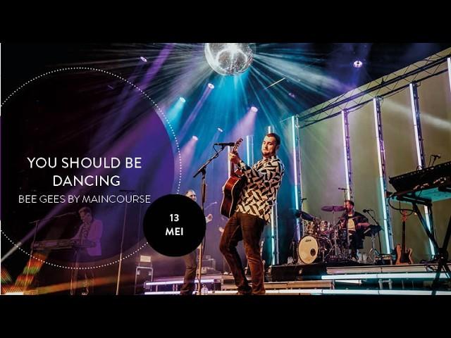 YOU SHOULD BE DANCING - BEE GEES BY MAINCOURSE | 13 MEI | WILMINKTHEATER | ENSCHEDE