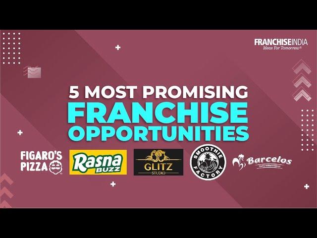 5 Most Promising Franchise Opportunities | Franchise India