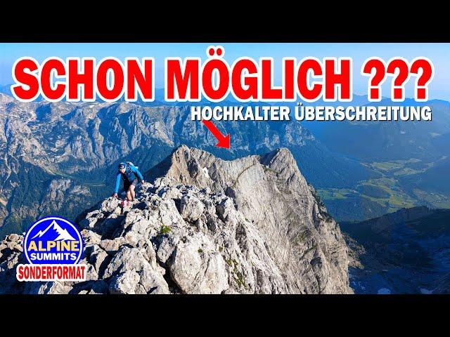 AKTUELLE BEDINGUNGEN | 25.06.2024 | HOCHKALTER Überschreitung #bergsteigen #berchtesgaden