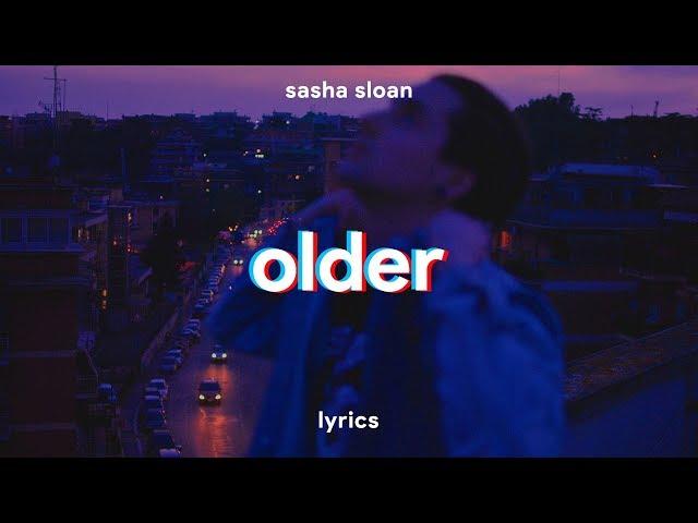 Sasha Sloan - Older (Lyrics)