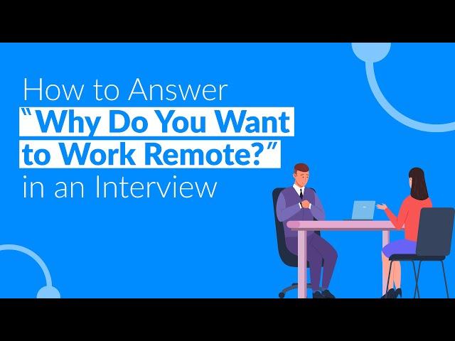 How to Answer Why Do You Want to Work Remote in an Interview | Interview