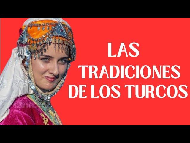 LAS TRADICIONES DE LOS TURCOS!