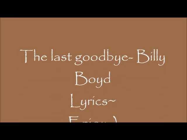 The Last Goodbye- Billy Boyd- Lyric video.