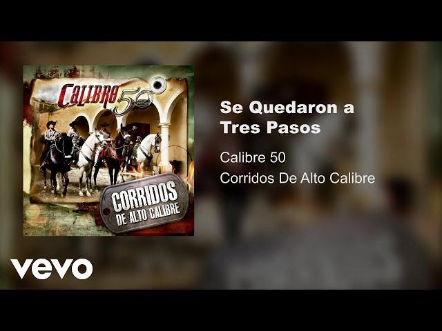 Calibre 50 - Se Quedaron A Tres Pasos (Audio)