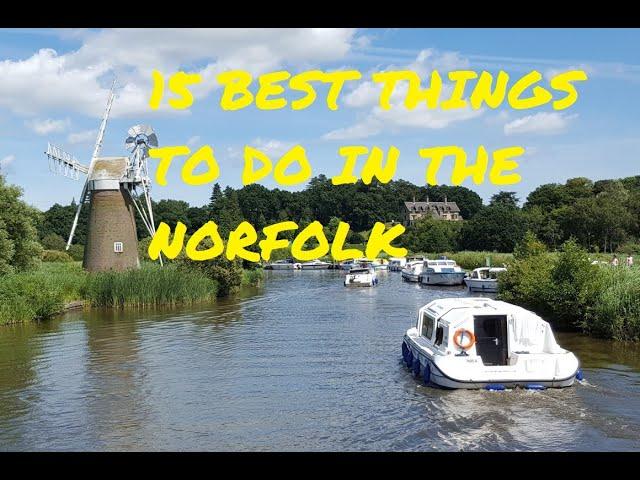 15 BEST THINGS TO DO IN THE NORFOLK  BROADS 2021