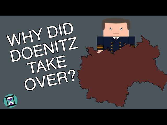 Why did Doenitz take over running Germany? (Short Animated Documentary)