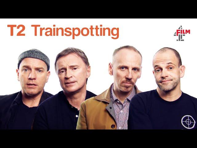 The cast of Trainspotting reunited | T2 Trainspotting | Film4 Interview Special