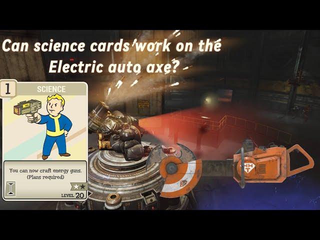 Can science perks work on the electric auto axe? - Fallout 76