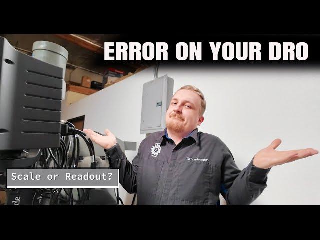 A Tech Tip - Error on your Dro?