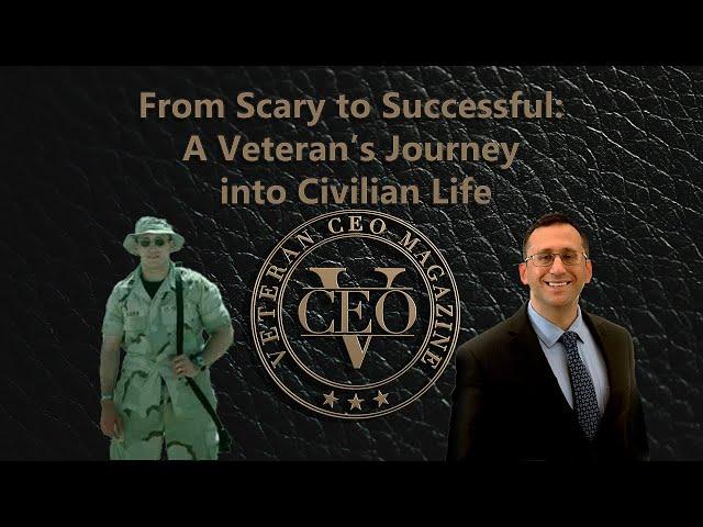 From Scary to Successful: A Veteran’s Journey into Civilian Life | VCEO Episode 5: Mike Nachshen