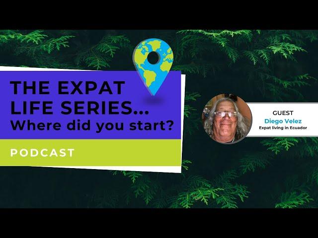 Podcast - This Expat Life - Where Do You Start? - Diego Velez