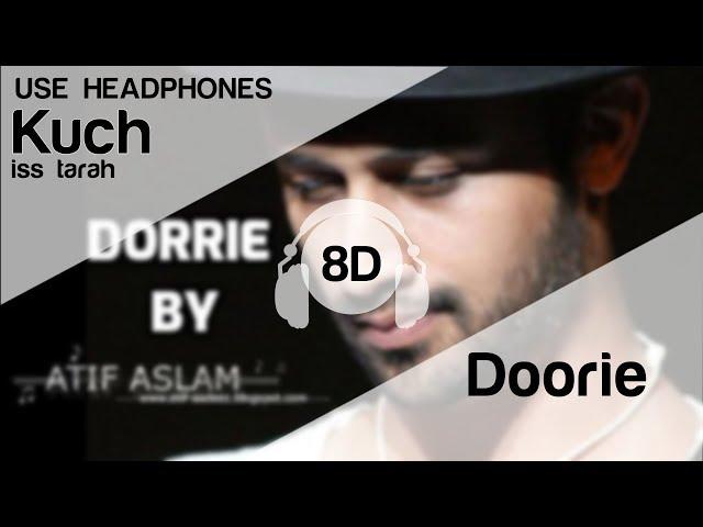 Kuch Is Tarah 8D Audio Song - Doorie | Atif Aslam | Mithoon & Atif Aslam