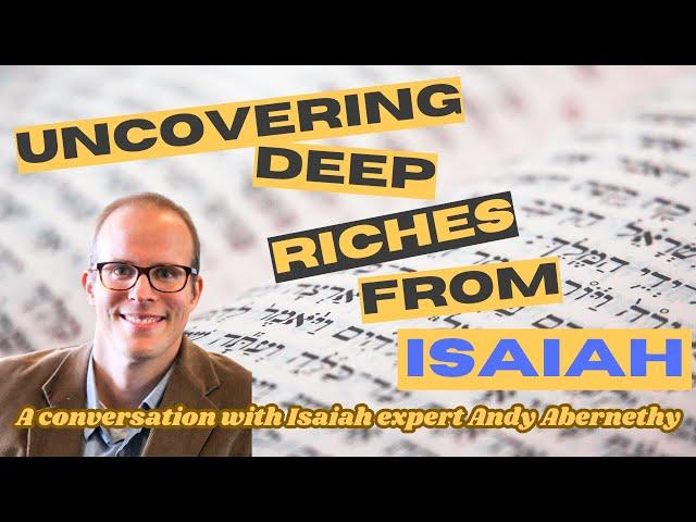 Uncovering Isaiah’s Vision: Outsiders, Kingdom, and God as King with Andy Abernethy