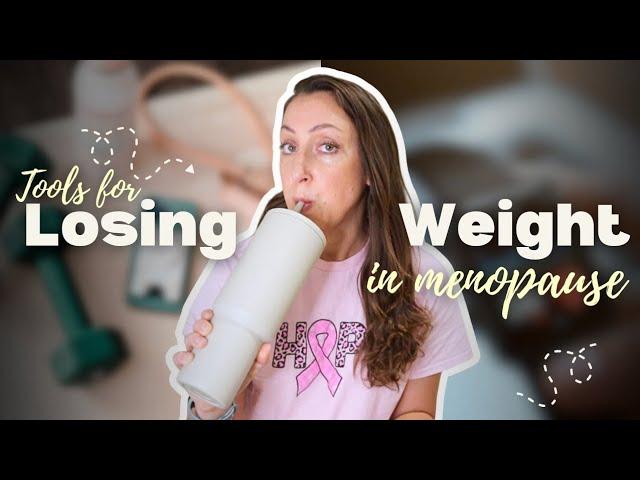 3 tools I'm using to lose weight (in menopause!)