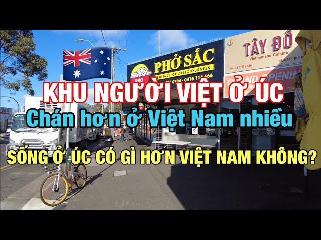 ĐI ÚC LÀM GÌ MÀ SỐNG Ở KHU NGƯỜI VIỆT KHÔNG SƯỚNG NHƯ SỐNG Ở VIỆT NAM