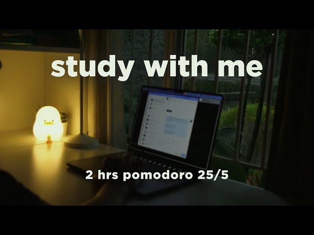 2-HOUR STUDY WITH ME ️ | rainy day | calm lofi  | pomodoro 25/5