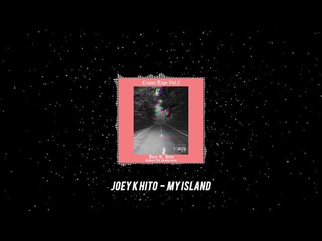 My Island - Joey K Hito (feat. Gooney Jib & Yastamon)