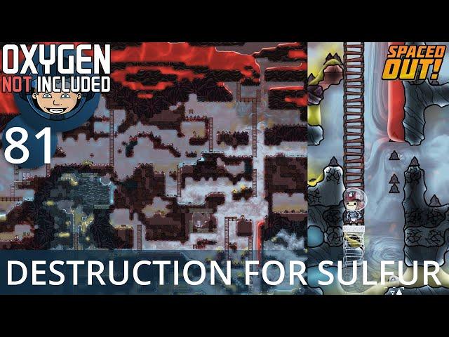 PLANETOID DESTRUCTION FOR SULFUR - Ep. #81 - Oxygen Not Included (Ultimate Base 4.0)