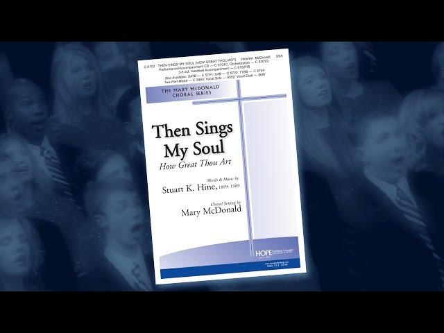 Then Sings My Soul (How Great Thou Art) - arr. Mary McDonald