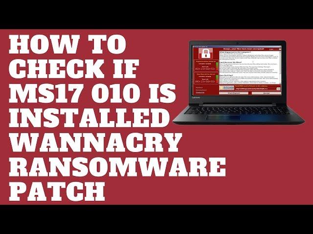 How to Check if MS17 010 is installed Wannacry Ransomware Patch