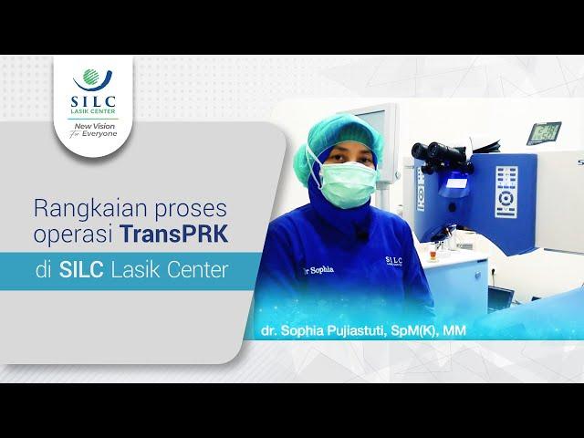 Rangkaian Proses Operasi TransPRK di SILC Lasik Center