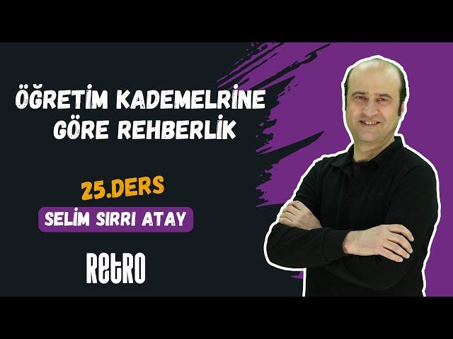 25) Öğretim Kademelerine Göre Rehberlik | Selim Sırrı ATAY - 2025