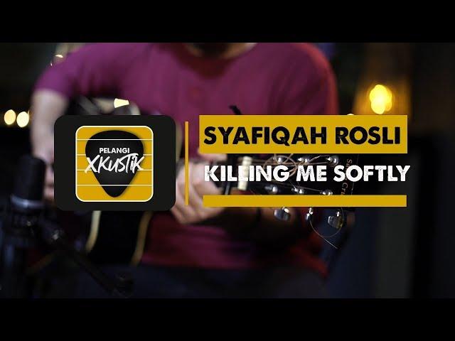 Pelangi Xkustik X Syafiqah Rosli - Killing Me Softly Cover (Fugees)