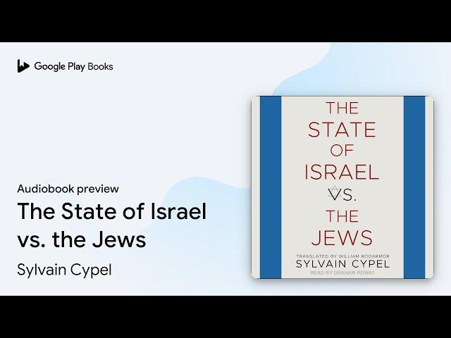 The State of Israel vs. the Jews by Sylvain Cypel · Audiobook preview